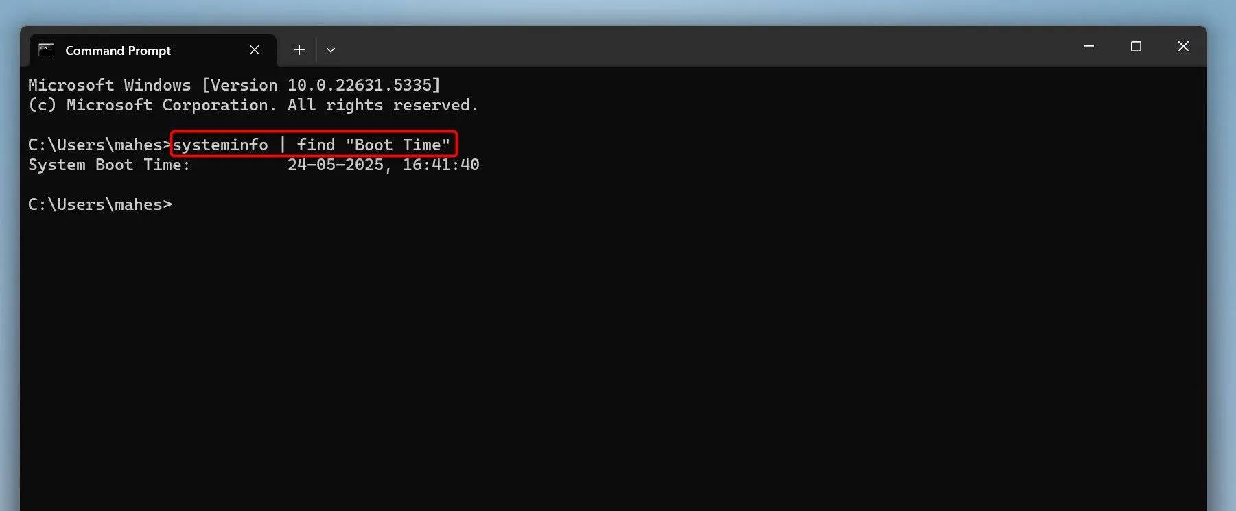 Sử dụng lệnh &quot;systeminfo | find &quot;Boot Time&quot;&quot; trong Command Prompt để kiểm tra thời gian khởi động lại gần nhất của PC.